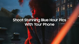 Shoot Stunning Blue Hour Pics With Galaxy S22 Ultra 5G Samsung Indonesia