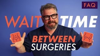 How Much Time Do I Need to Wait Between Surgeries? Net Worth