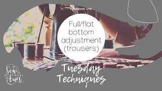 Tuesday Techniques - Full and Flat Bottom Pattern Adjustments