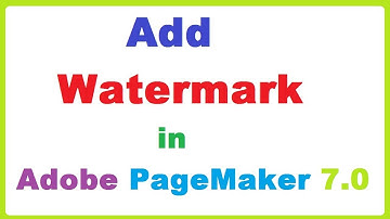 How to add Watermark in Adobe PageMaker 7.0