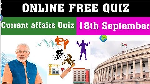 Current affairs Quiz l 18th September l Online Quiz Competition l E Quiz on Current Affairs
