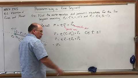MATH 2415 Section 10.5 Parametrizing a Line Segment