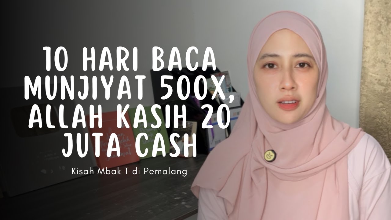 10 HARI BACA MUNJIYAT 500X, ALLAH KASIH 20 JUTA CASH !!