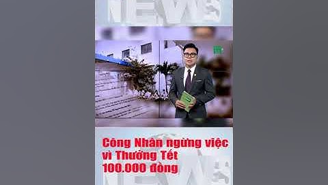 Thưởng Tết chỉ 100.000 đồng, hàng trăm công nhân ngừng việc #shorts