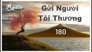 Radio Gửi Người Tôi Thương: số 180. Chân Thiện Mỹ 1. #anlacradio