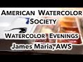 AMERICAN WATERCOLOR SOCIETY Painting Demo James Maria, AWS