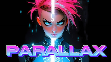 PARALLAX - (Synthwave/Chillwave/Retrowave MIX)