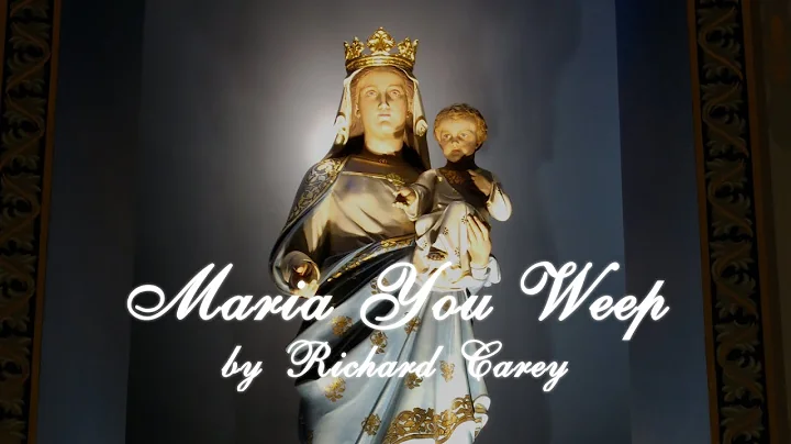 "Maria You Weep" by Richard Carey