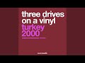 Turkey 2000 three drives on a vinyl mix