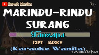 MARINDU RINDU SURANG Karaoke (Fauzana) - Nada Wanita (Cis) | Audio HD