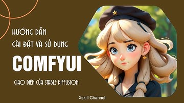 Hướng dẫn Cài đặt và Sử dụng ComfyUI, Giao diện tốt nhất của AI Stable Diffusion