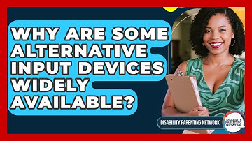 Why Are Some Alternative Input Devices Widely Available? - Disability Parenting Network