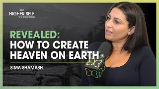 Spiritual Medium Reveals How to Create Heaven on Earth | Sima Shamash | The Higher Self #128 by The Higher Self 142,376 views 4 months ago 58 minutes