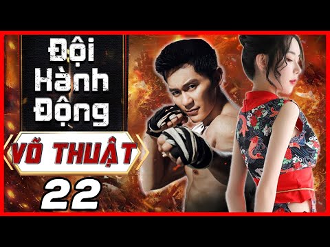 #1 ĐỘI HÀNH ĐỘNG VÕ THUẬT – Tập 22 | Phim Võ Thuật Kháng Nhật | Siêu Phẩm Bom Tấn 2022 Mới Nhất