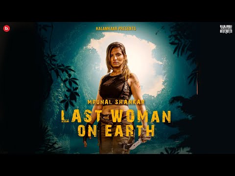 LAST WOMAN ON EARTH OFFICIAL VIDEO MRUNAL SHANKAR KALAMKAAR
