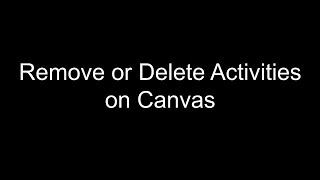 Remove or Delete Activities on Canvas