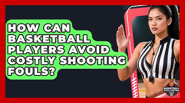 How Can Basketball Players Avoid Costly Shooting Fouls? - Basketball Stats Central