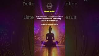 Self-Relaxation Tones | Recover From Stress, Anxiety, Stop Overthinking | Delta Waves Meditation