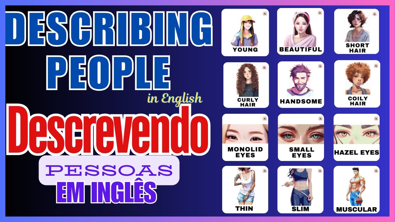 Descrever pessoas em inglês/ Describing people in English - YouTube