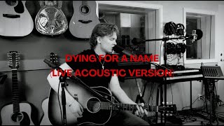 Hannes Aitman - Dying For A Name (Live Acoustic Version)