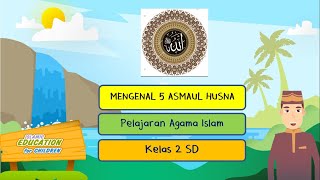 PAI SD KELAS 2 : 02. MENGENAL 5 ASMAUL HUSNA