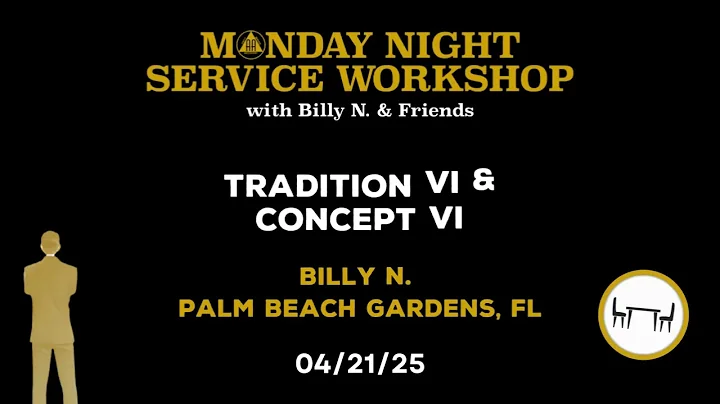 08. Billy N. - Tradition VI & Concept VI - 2025 AA Service Workshop 04/21/25