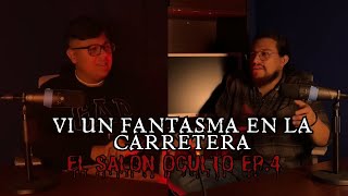 EL SALON OCULTO - EP.4 - VI UN FANTASMA EN LA CARRETERA