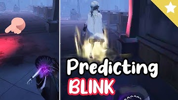 How to predict a BLINK Identity V 第五人格