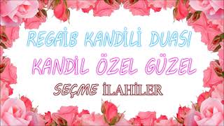 Regaib Kandili Duası Ve En Yeni Güzel Kandil İlahileri 2022