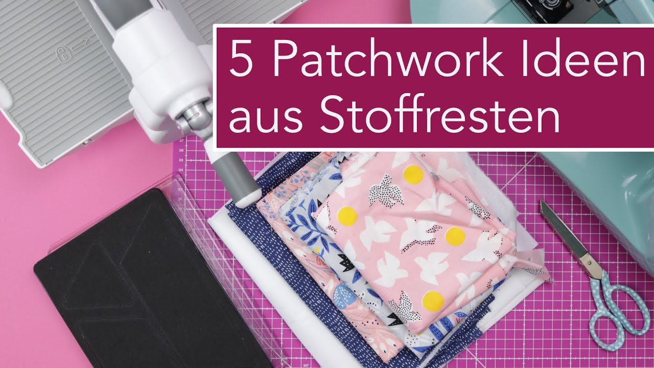 5 Schnelle Patchwork Ideen Aus Stoffresten Nahen Youtube