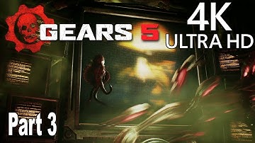 Gears 5 - Gameplay Walkthrough Part 3 No Commentary [4K 2160P/60FPS]