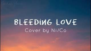 Bleeding love (cover) by Ni/Co // lyrics