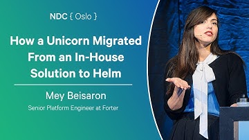 How a Unicorn Migrated From an In-House Solution to Helm - Mey Beisaron - NDC Oslo 2025