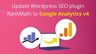 How to Update WordPress SEO plugin RankMath to Google Analytics v4