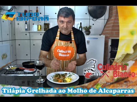 Portal Tudo Ibiporã - Culinária - Tilápia Grelhada Molho de Alcaparras