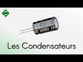 Les Condensateurs : Comment ça marche ? - SILIS ELECTRONIQUE -