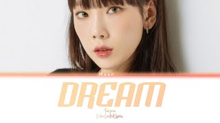 TAEYEON - DREAM (Color Coded Lyrics Han/Rom/Eng)