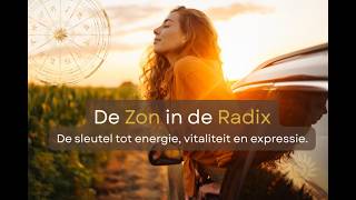 De Zon in de radix. De sleutel tot energie, vitaliteit en expressie. Waarom straal je niet volledig?