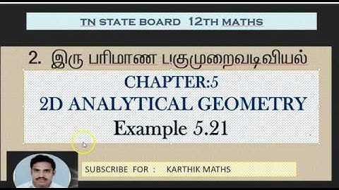 EXAMPLE 5.21  | 12TH MATHS TN | CHAPTER 5 | 2D ANAL GEO -II | SOLUTION TM AND EM