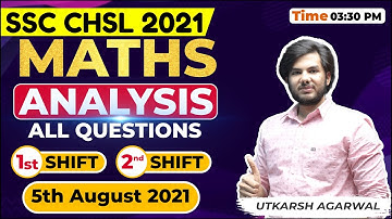 SSC CHSL Exam Analysis 5th August  2021 - 1st  2nd Shift | SSC CHSL Maths Analysis By Utkarsh Sir