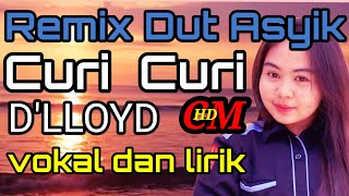 CURI CURI D'LLOYD COVER REMIX DUT ASYIK