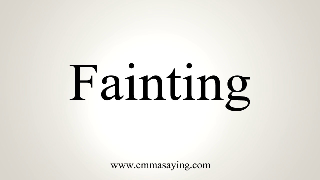 How To Pronounce Fainting
