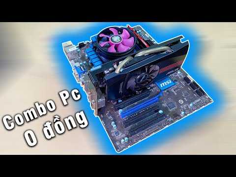 Combo pc 0 đồng bạn fan gửi tặng test ngon ae lại có quà