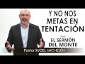 “Y NO NOS METAS EN TENTACIÓN” | Pastor Sugel Michelén. Predicaciones, estudios bíblicos