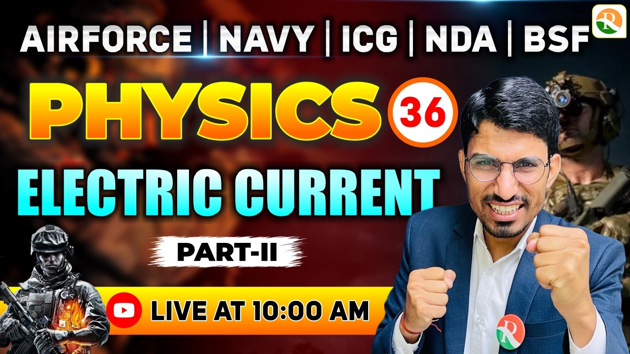 Electric Current -2 | Airforce, Navy, ICG, BSF, NDA | Airforce Physics Classes | BSF Physics