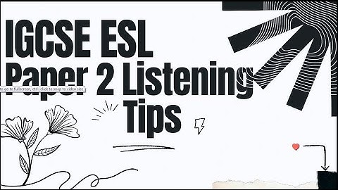 Tips for Nailing IGCSE ESL Paper 2 Listening