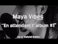 Maya vibes  en attendant lalbum 1 freestyle
