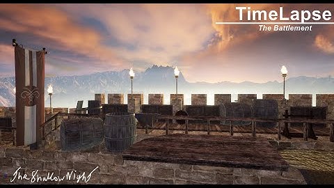 Battlement | TimeLapse | Unreal Engine 4 Environment
