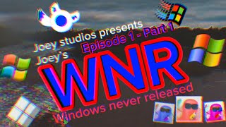 Joey’s windows never released | episode 1 - part 1