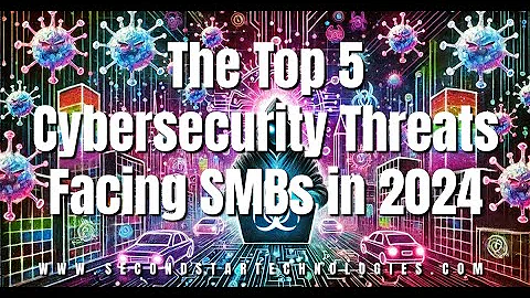 The Top 5 Cybersecurity Threats Facing SMBs in 2024